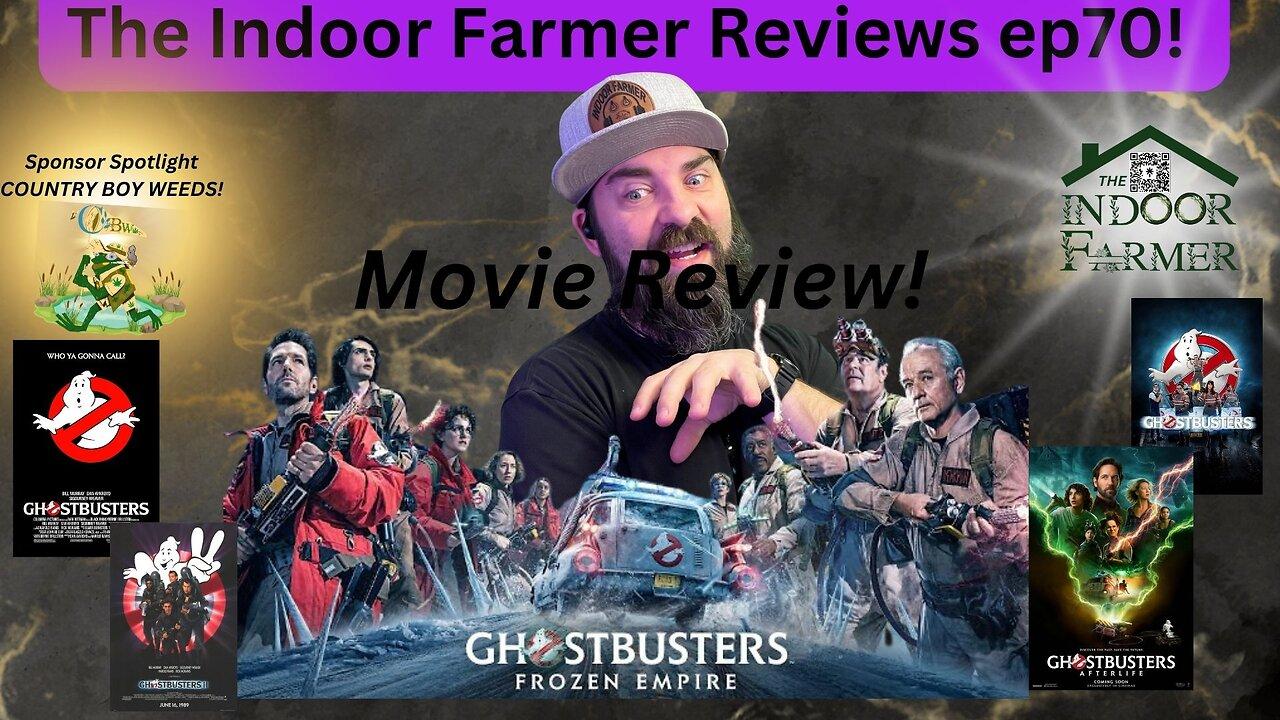 The Indoor Farmer Reviews ep70! Ghost Buster Frozen Empire Review