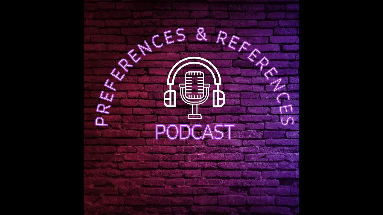 Preferences & References (OnlyPods) Podcast