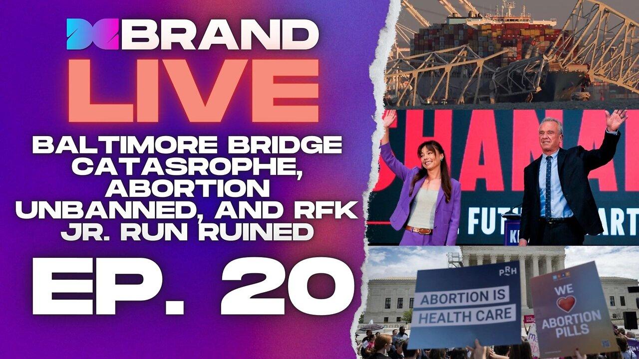 Baltimore Bridge CATASTROPHE??? Abortion UNBANNED, and RFK Jr. Run RUINED - Ep. 20