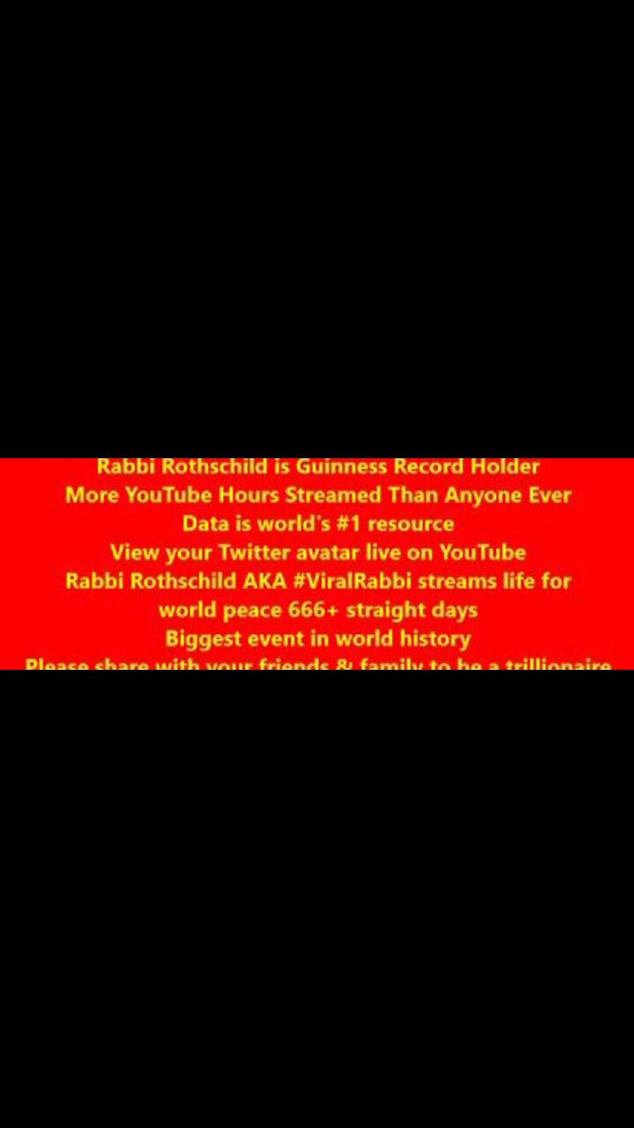 #Rabbi #Rothschild #ViralRabbi #IRL 24/7/365 #YouTube #Music #News #Live #Chat #TikTok #Media #Viral
