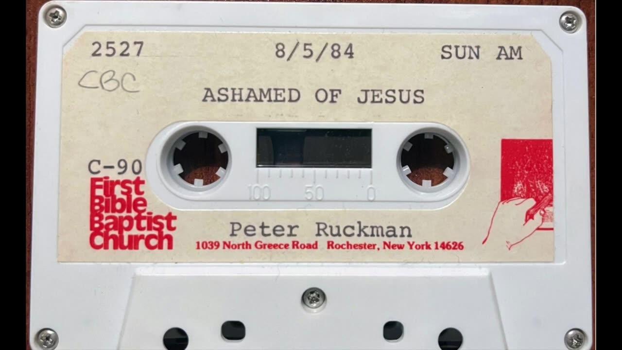 Dr Ruckman 1984, Ashamed of Jesus (Thanks Michael James)