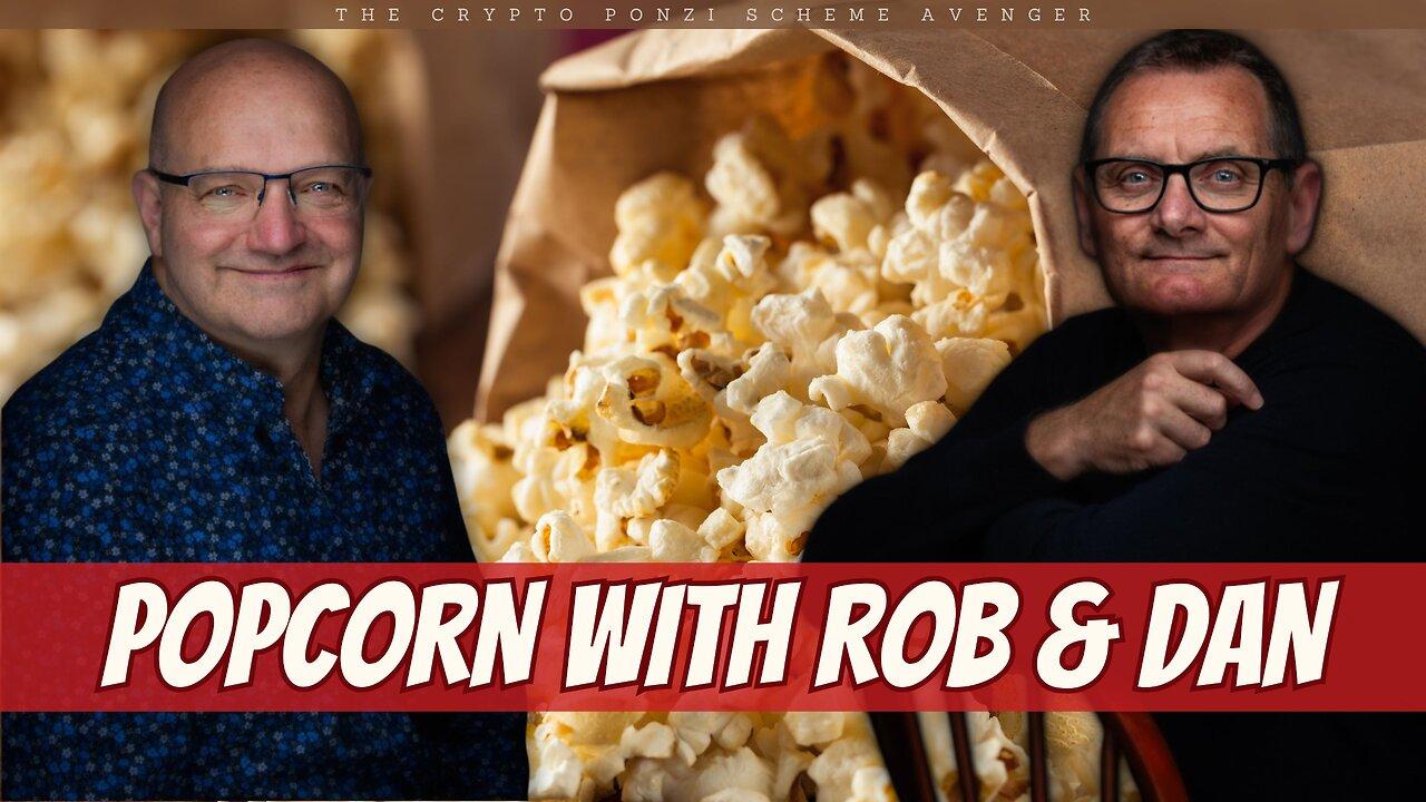 Popcorn with Rob & Dan: No-holds-barred discussion