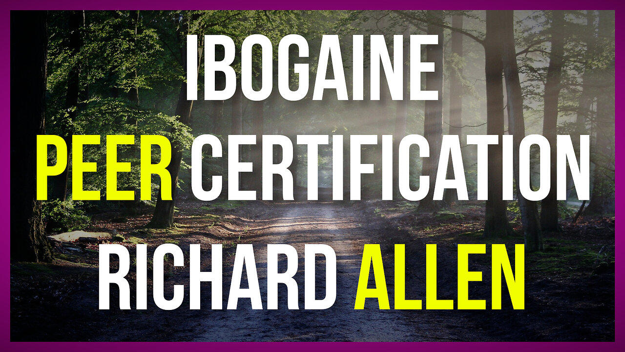 Ibogaine, Peer Certification and Richard Allen