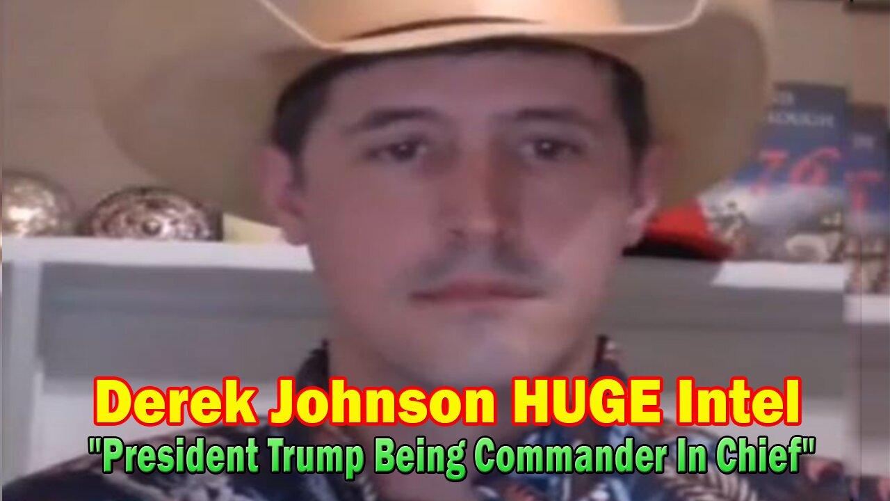 Derek Johnson HUGE Intel Mar 27: "President Trump Being Commander In Chief"