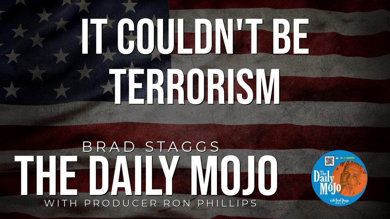 LIVE: It Couldn’t Be Terrorism - The Daily Mojo