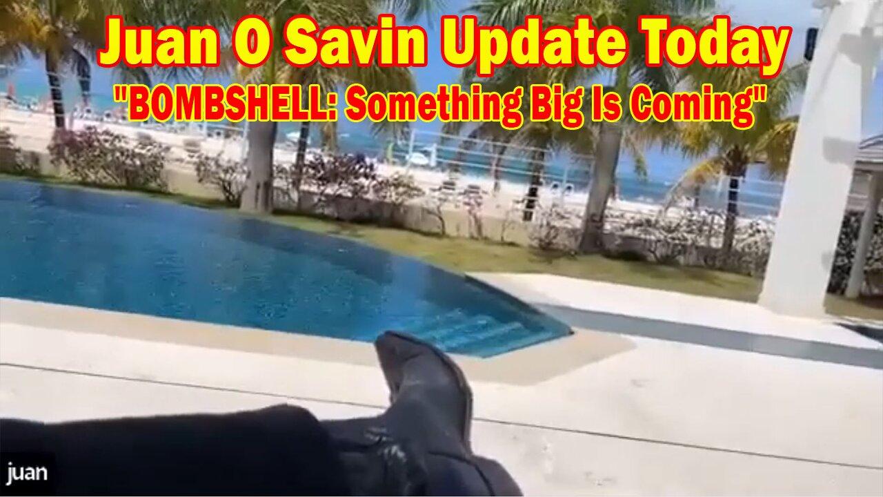 Juan O Savin Update Today Mar 27: "BOMBSHELL: Something Big Is Coming"