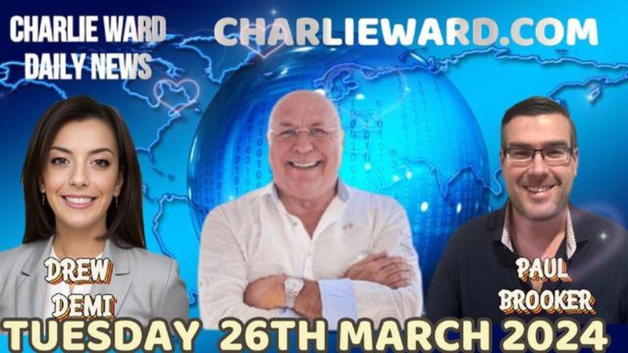 Charlie Ward Daily News With Paul Brooker & Drew Demi - Tuesday 26th March 2024
