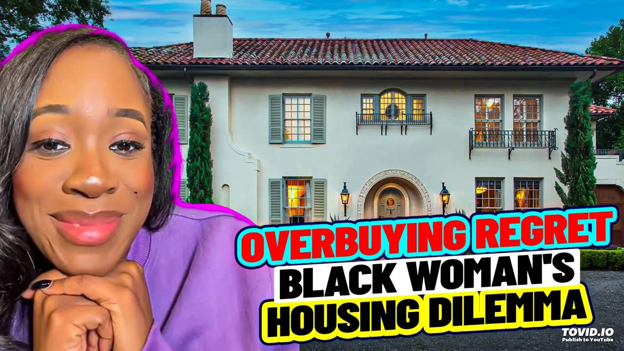 Delusional Black Woman Bought TOO MUCH HOUSE & NOW WANTS TO CLAP BACK?!? SMH!
