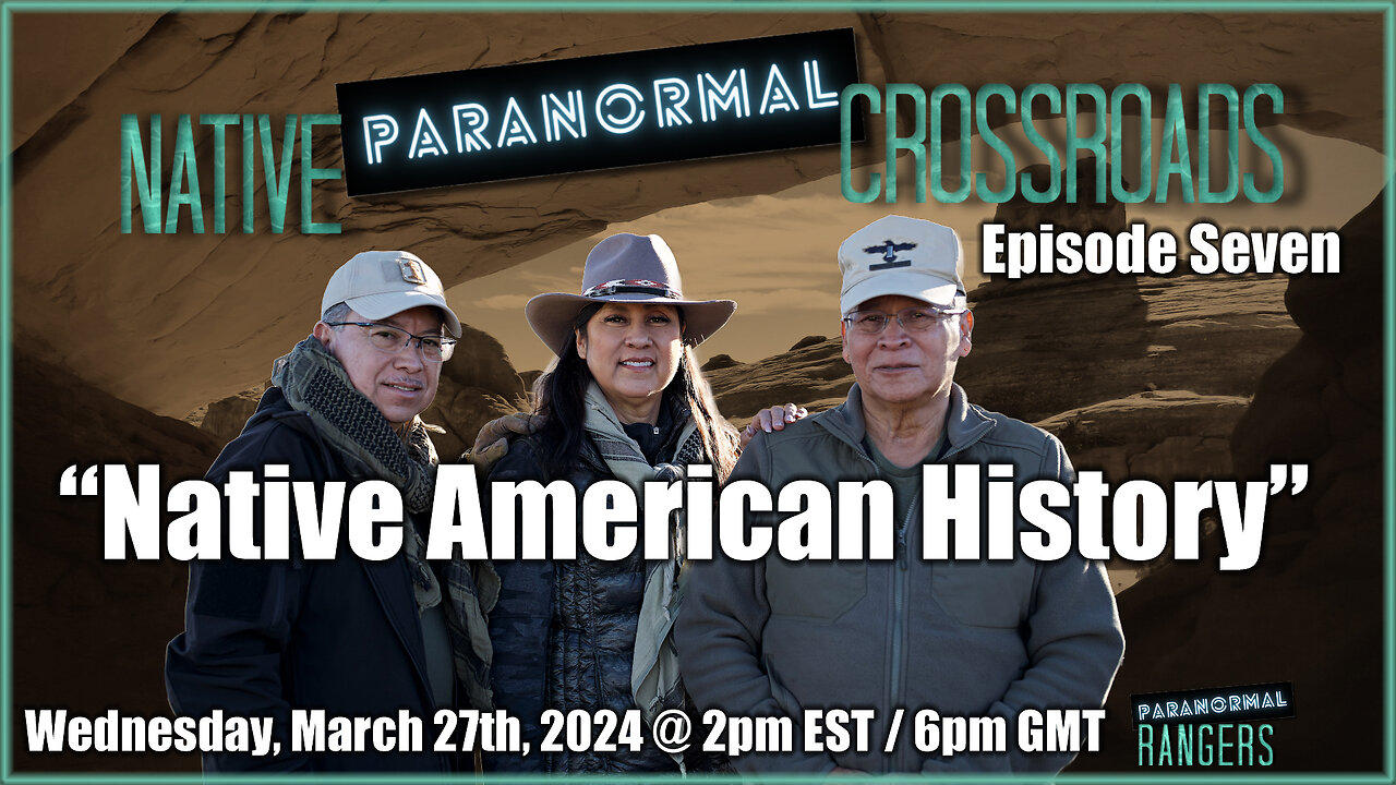 Native Paranormal Crossroads Podcast - Episode Seven - Native American History