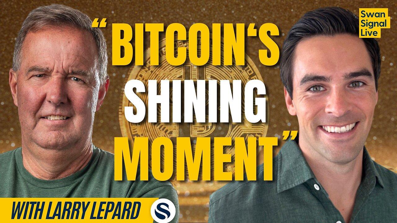 Bitcoin's Shining Moment with Larry Lepard | EP 149
