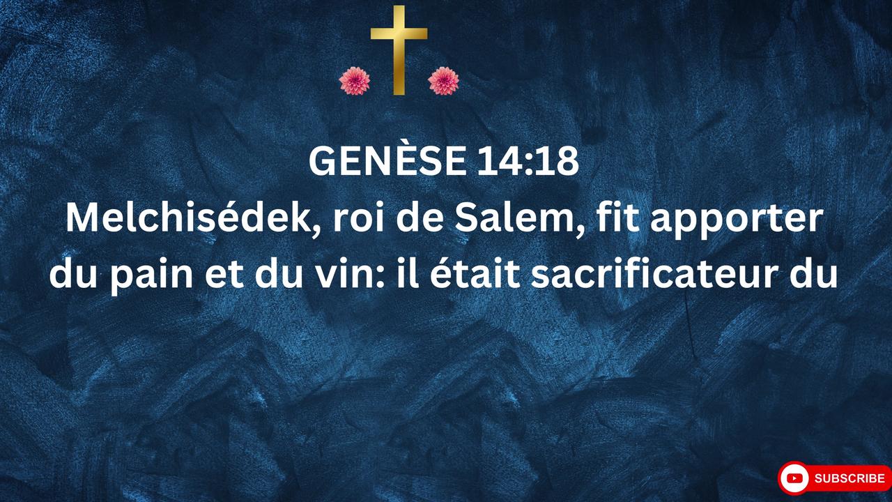 "Genèse 14:18,19 : Melchisédek bénit Abram"