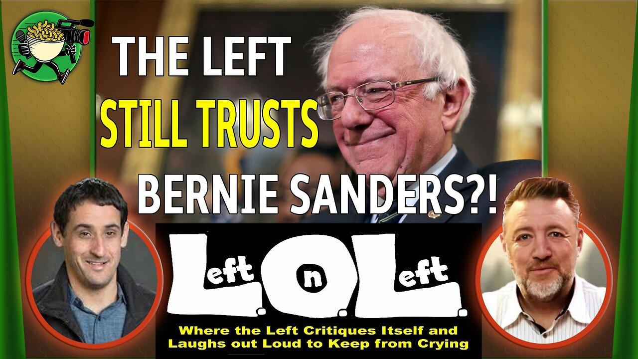 Why Does the Left Still Support Bernie Sanders? Left on Left with Jeremy Kuzmarov