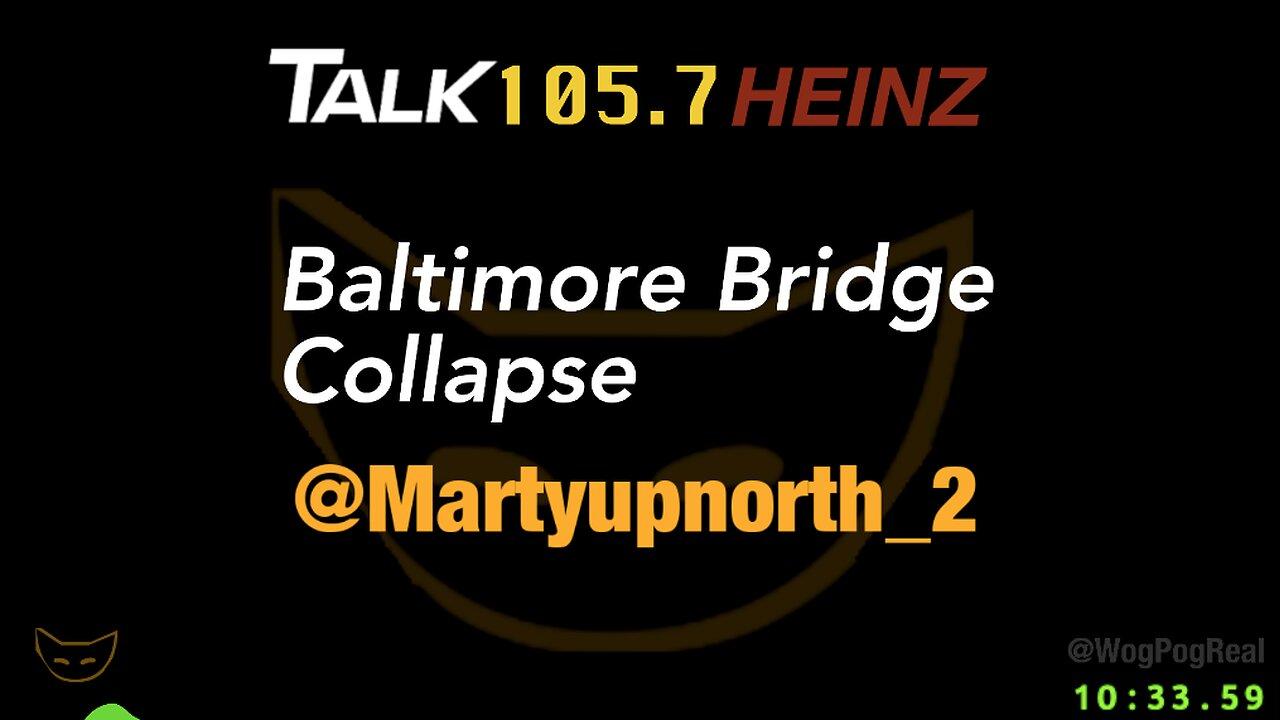 Baltimore Bridge Collapse w/ @Martyupnorth_2 -105.7 HEINZ