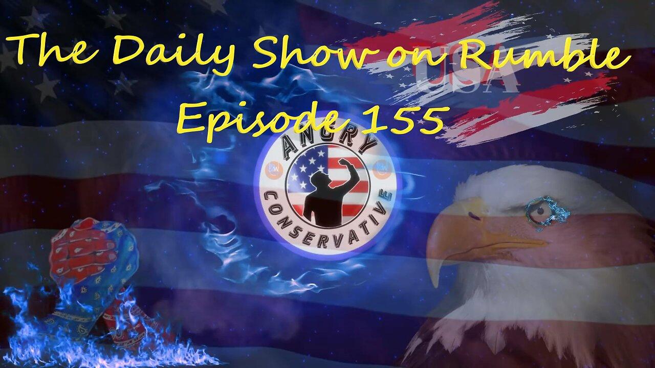 The Daily Show with the Angry Conservative - Episode 155