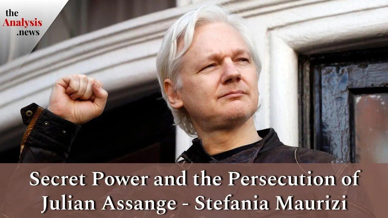 Secret Power and the Persecution of Julian Assange - Stefania Maurizi