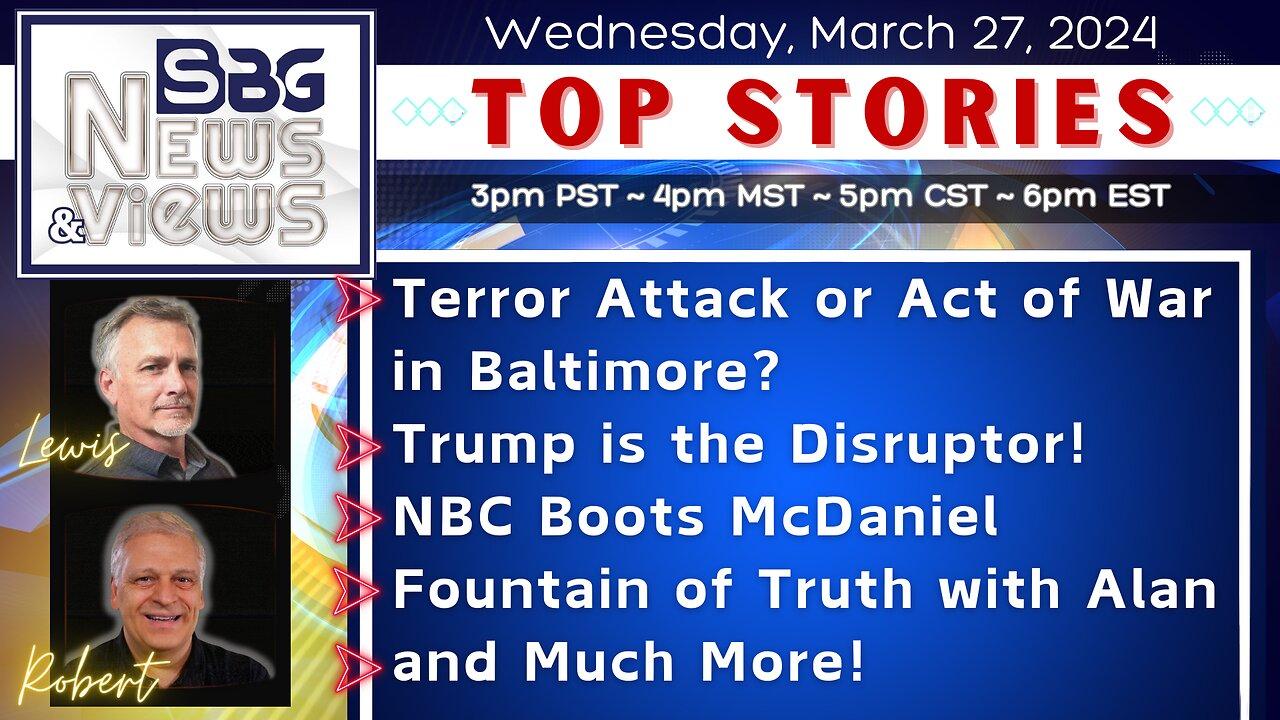 Terror Attack or Act of War | Trump is the Disruptor | NBC Boots McDaniel | Fountain of Truth
