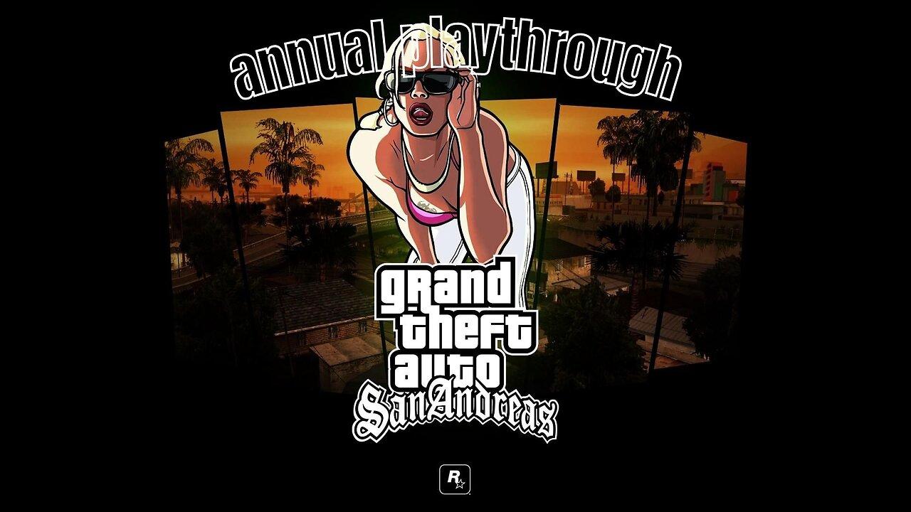 Grand Theft Auto San Andreas Annual Playthrough