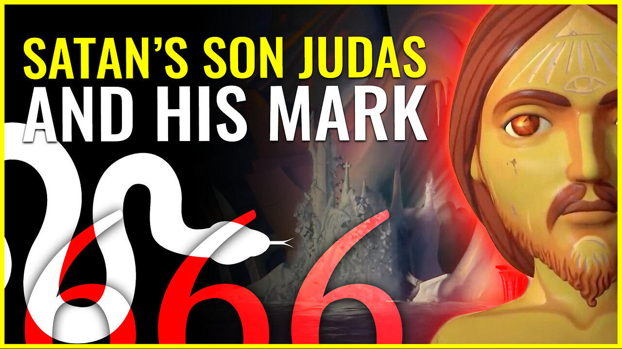 Spy Wednesday: Satan's son JUDAS and his coming mark