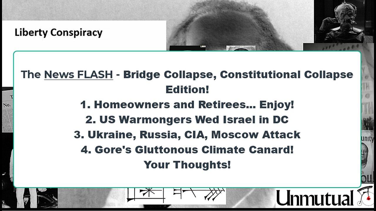 Liberty Conspiracy LIVE 3-27-24! Bridge, Constitution Collapse, Ukraine CIA Moscow Attack, Gore Heat