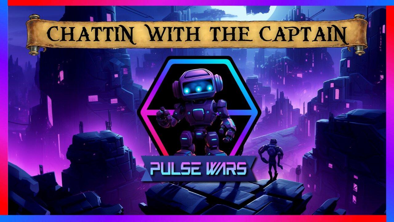 PulseChain Crypto meets Gaming - Chattin with the Captain - Ally of PulseWars