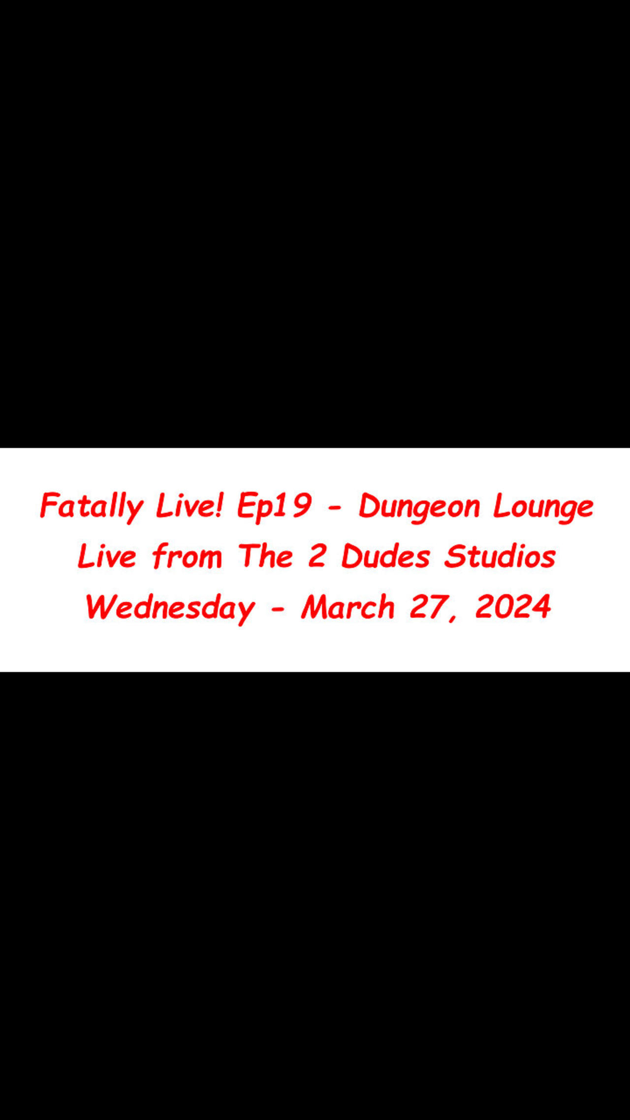 Fatally Live! Ep19 - Dungeon Lounge - Live from The 2 Dudes Studios
