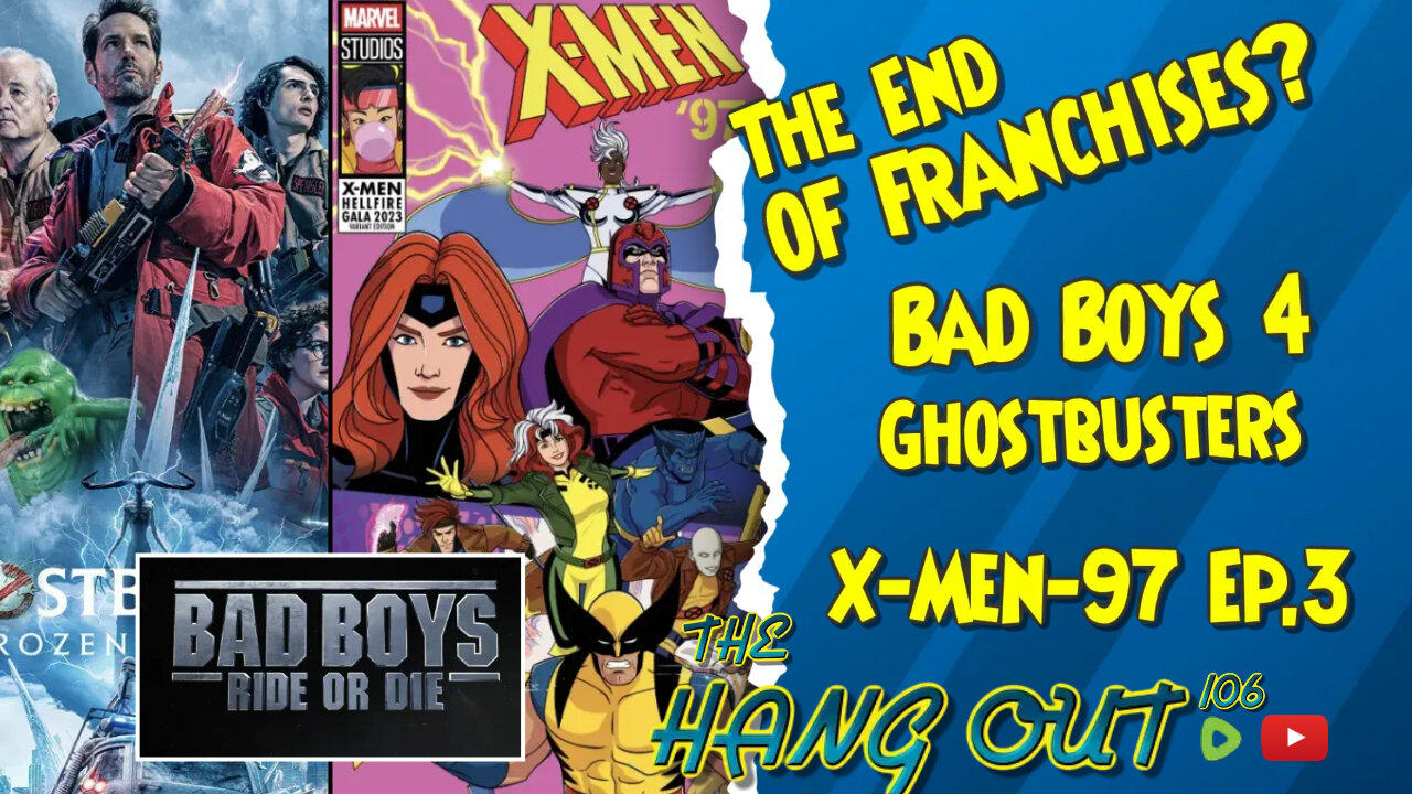T.H.O.- Bad Boys 4, GhostBUSTED, X-Men 97 Episode 3, The End Of Franchises?