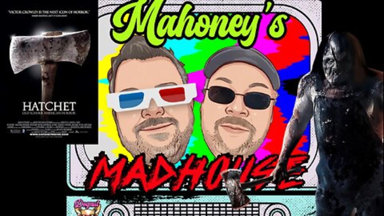 Mahoney’s Madhouse: Hatchet( 2006)