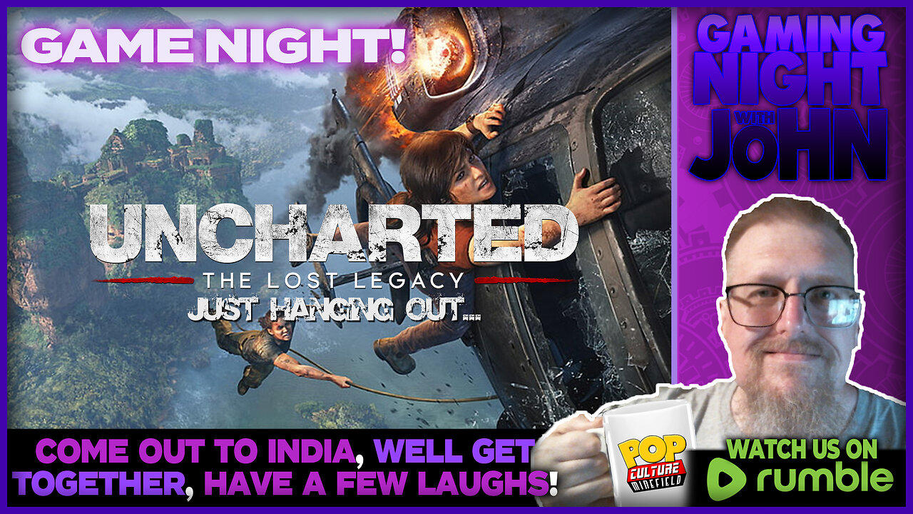 🎮GAME NIGHT!🎮 | UNCHARTED: Just hanging out!