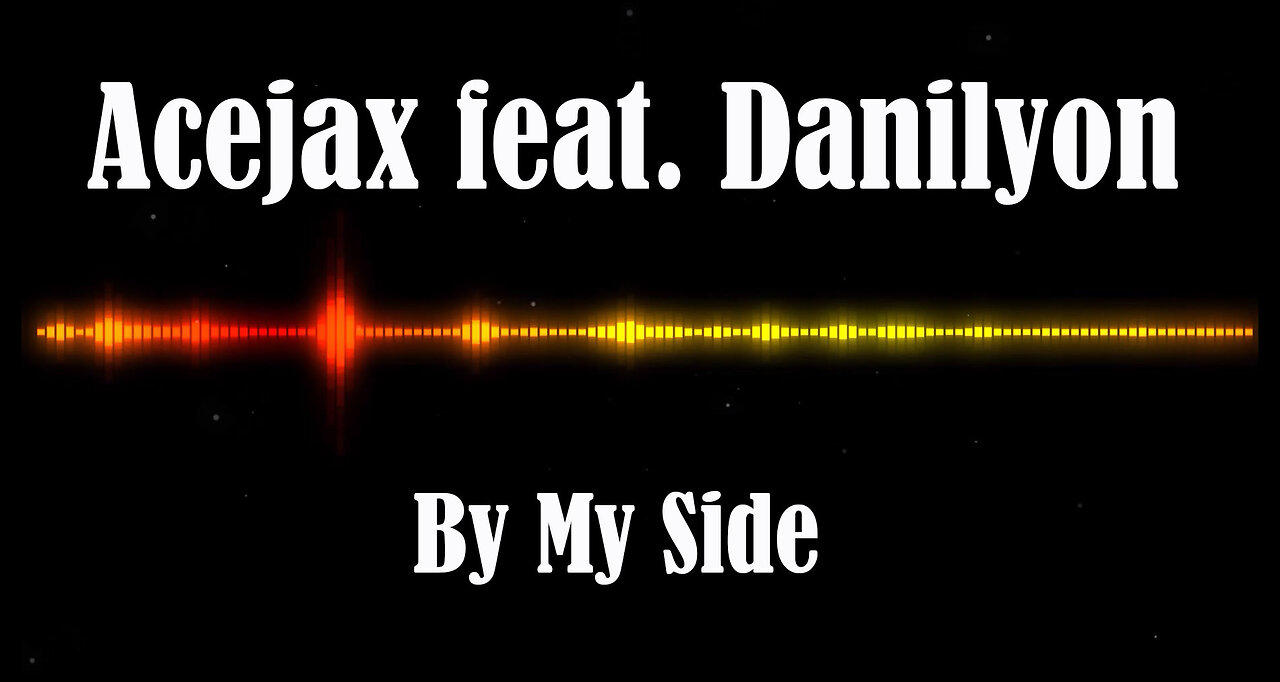 Acejax feat. Danilyon - By My Side
