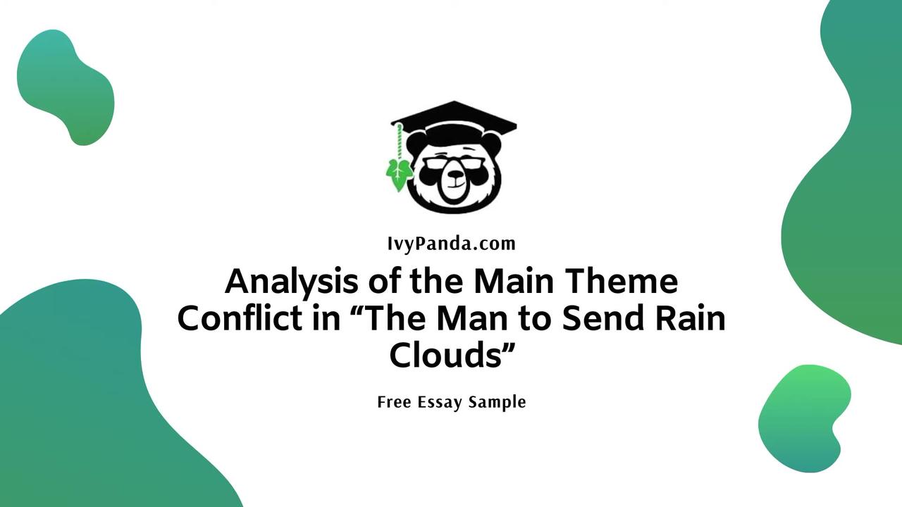 Analysis of the Main Theme Conflict in “The Man to Send Rain Clouds” | Free Essay Sample