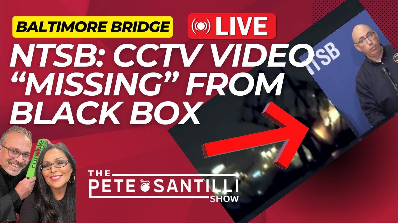 NTSB @ Baltimore Bridge: CCTV Videos Missing From Black Box [The Pete Santilli Show #3999 9AM]