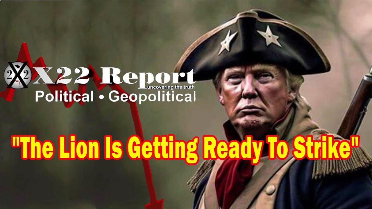 X22 Dave Report-The [DS] Has Tried To Remove Trump It Has Failed,The Lion Is Getting Ready To Strike