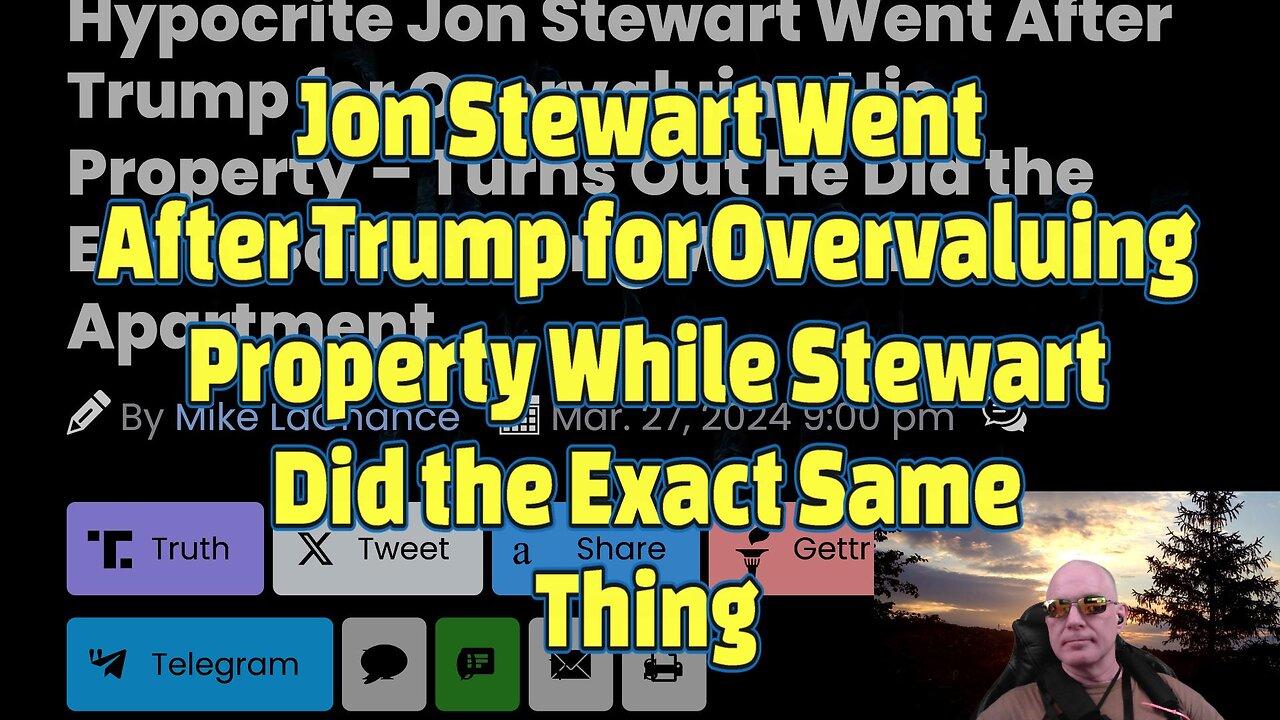 Jon Stewart Went After Trump for Overvaluing  Property While Stewart Did the Exact Same Thing-485