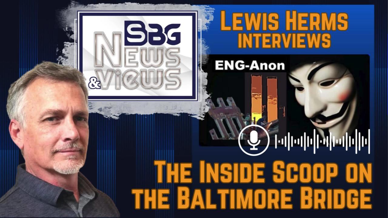 Lewis Herms interviews ENG-ANON with the Inside Scoop on the Baltimore Bridge Collapse