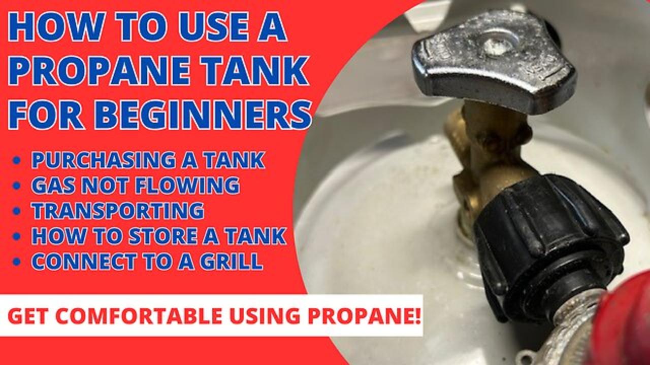 How To Use Propane Tanks For Beginners