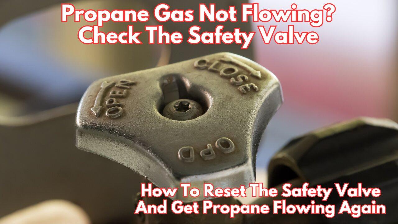Propane Not Flowing From Your Tank?  Check This!