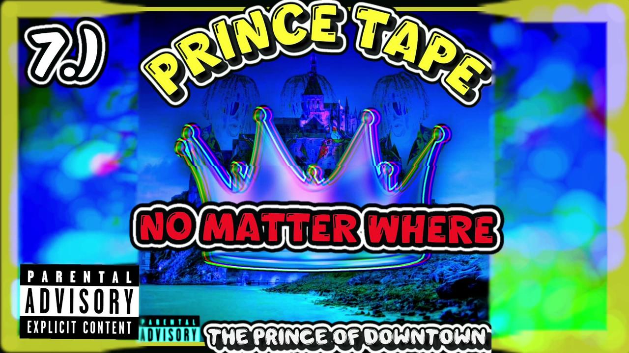 7.) No Matter Where | Prince Tape