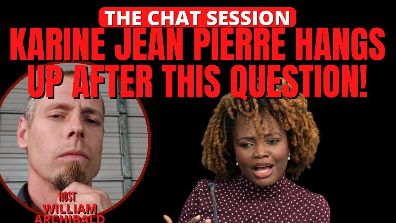 KARINE JEAN PIERRE HANGS UP AFTER THIS QUESTION! | THE CHAT SESSION