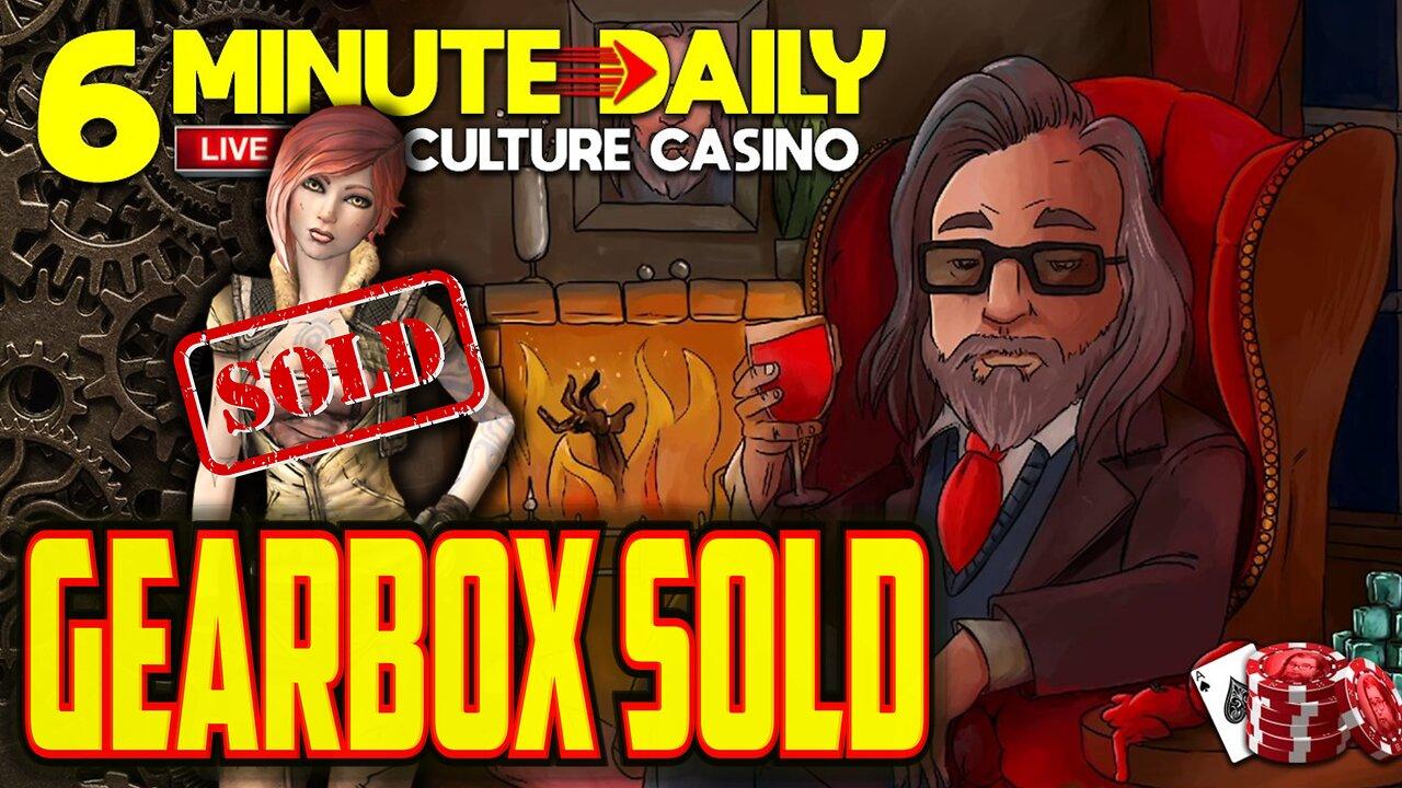 Gearbox Sold to Take-Two - 6 Minute Daily - Every weekday - March 28th