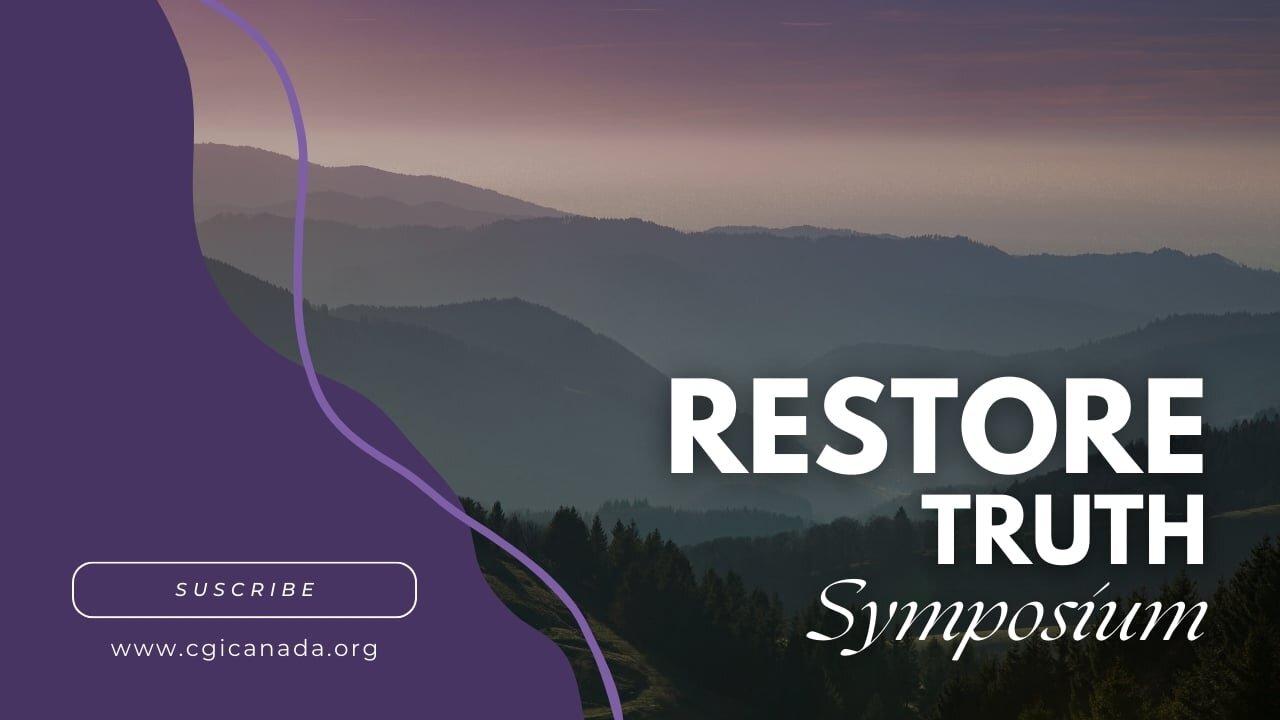 Restore Truth Symposium!