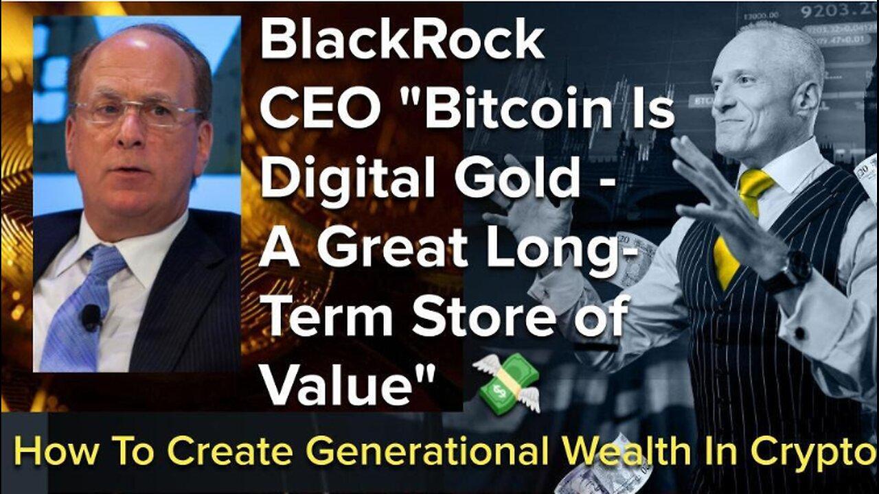 BlackRock CEO "Bitcoin Is Digital Gold - A Great Long-Term Store of Value"