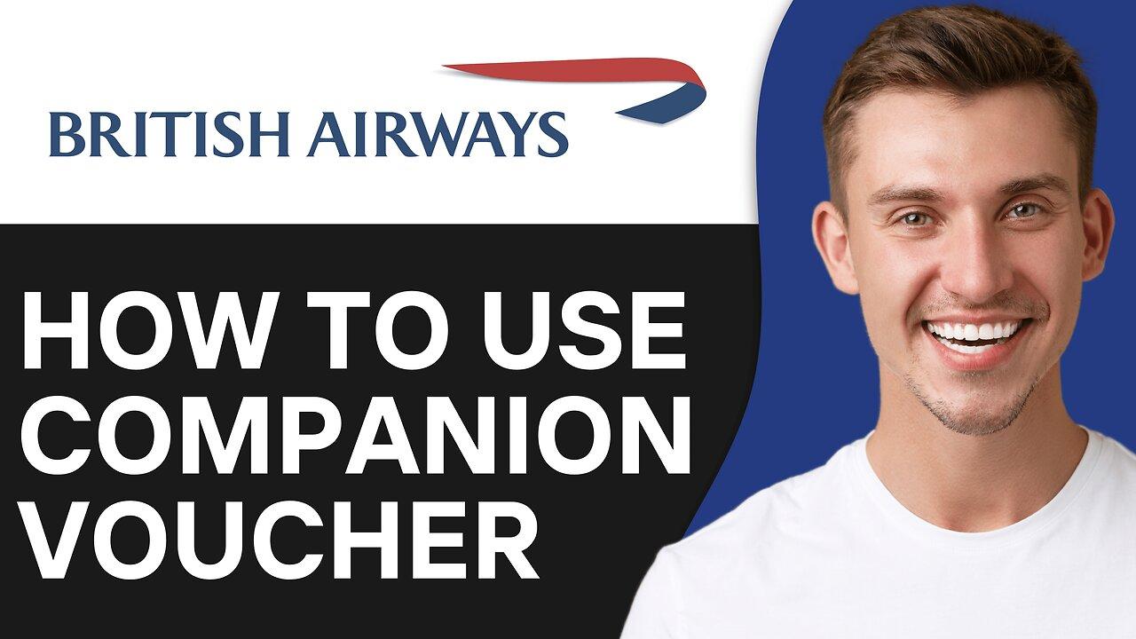 How To Use British Airways Companion Voucher