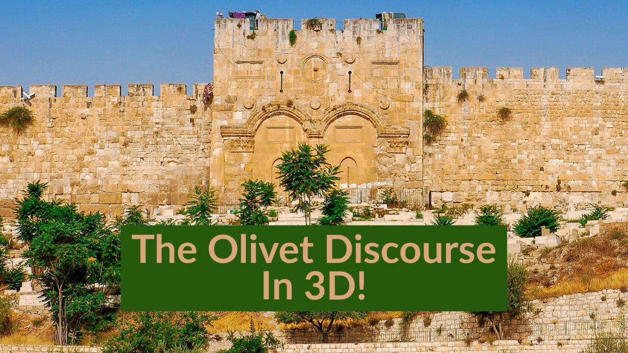 The Olivet Discourse in 3D