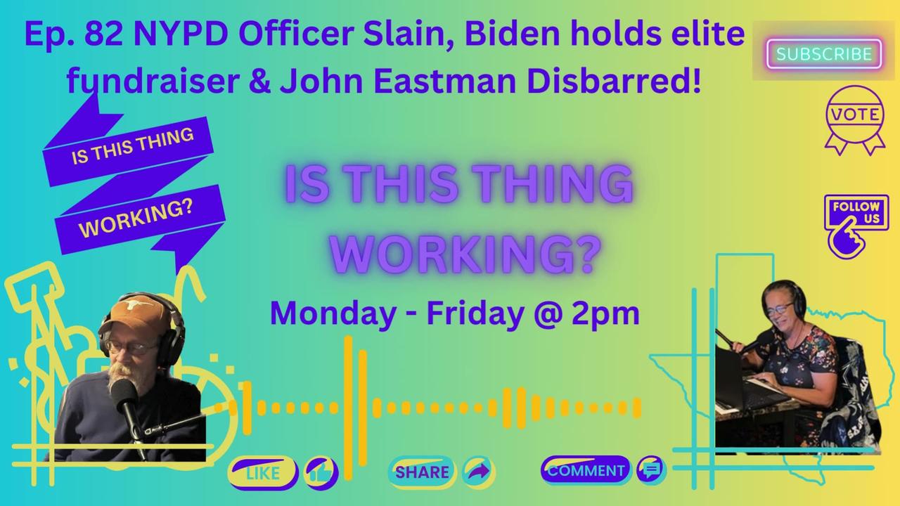 Ep. 82  NYPD Officer Slain, Biden holds elite fundraiser & John Eastman Disbarred!