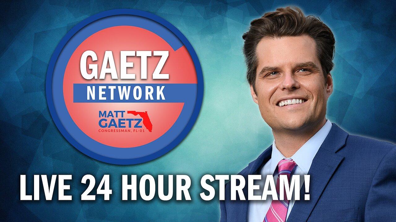 The Gaetz Network – 24/7 Weekend Livestream