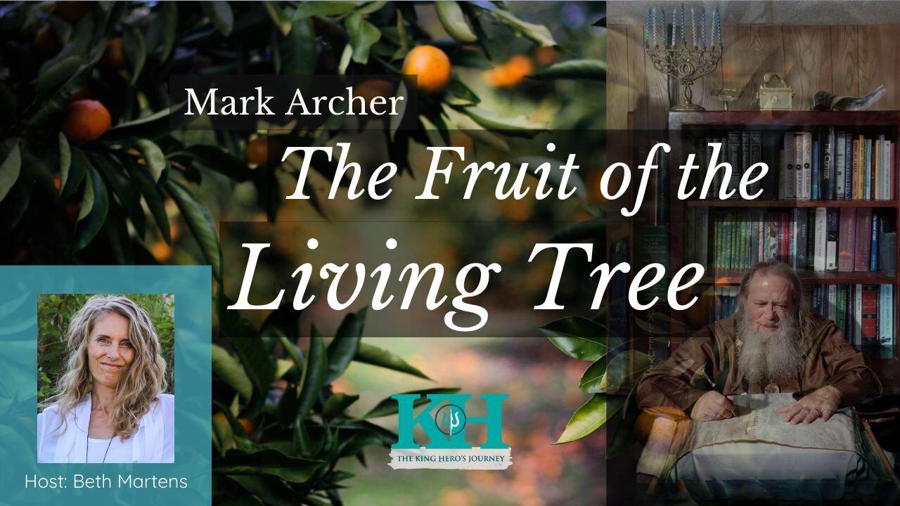 Mark Archer: The Fruit of the Living Tree [King Hero Interview]