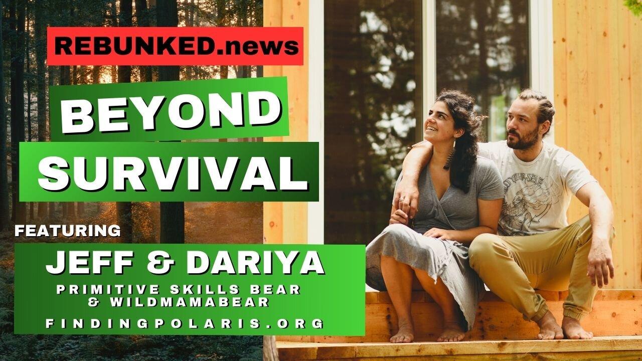 Rebunked #156 | Beyond Survival | Jeff & Dariya - Primitive Skills Bear & WildMamaBear