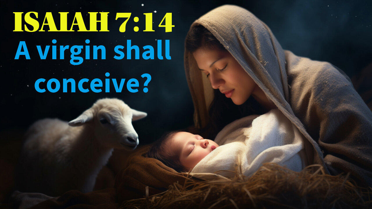 Jesus' Origins - Part 4 - Isaiah 7:14