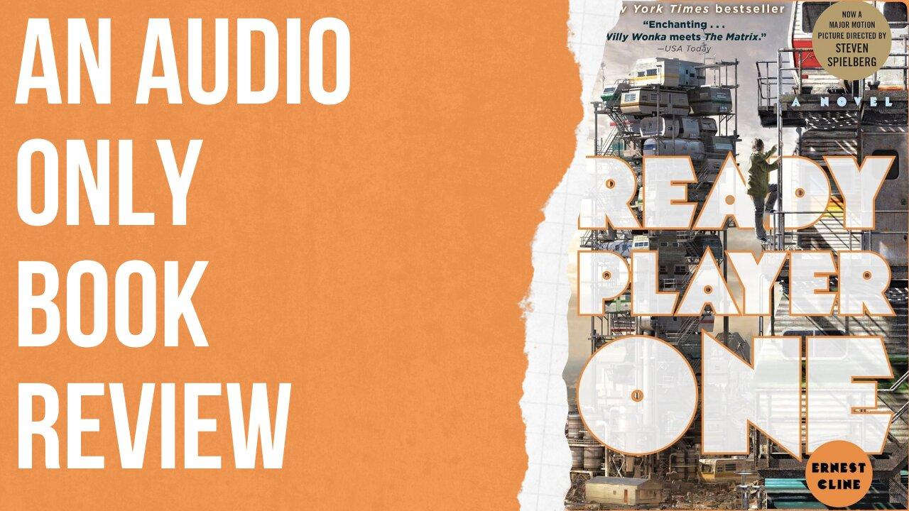 An Audio Only Book Review: Ready Player One by Ernest Cline