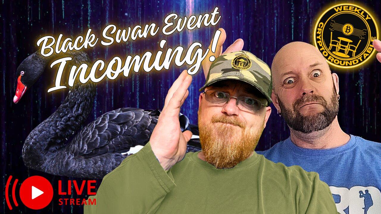Black Swan Event Incoming!